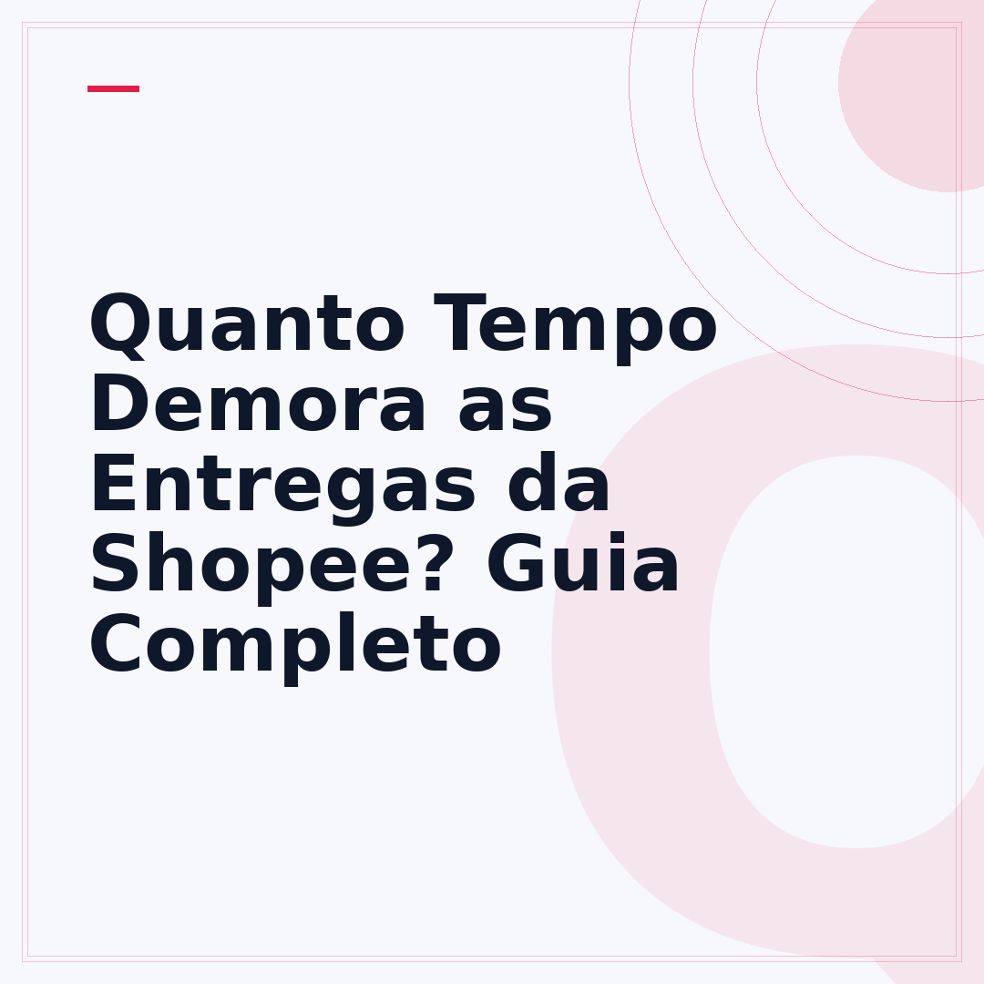 Quanto Tempo Demora as Entregas da Shopee? Guia Completo