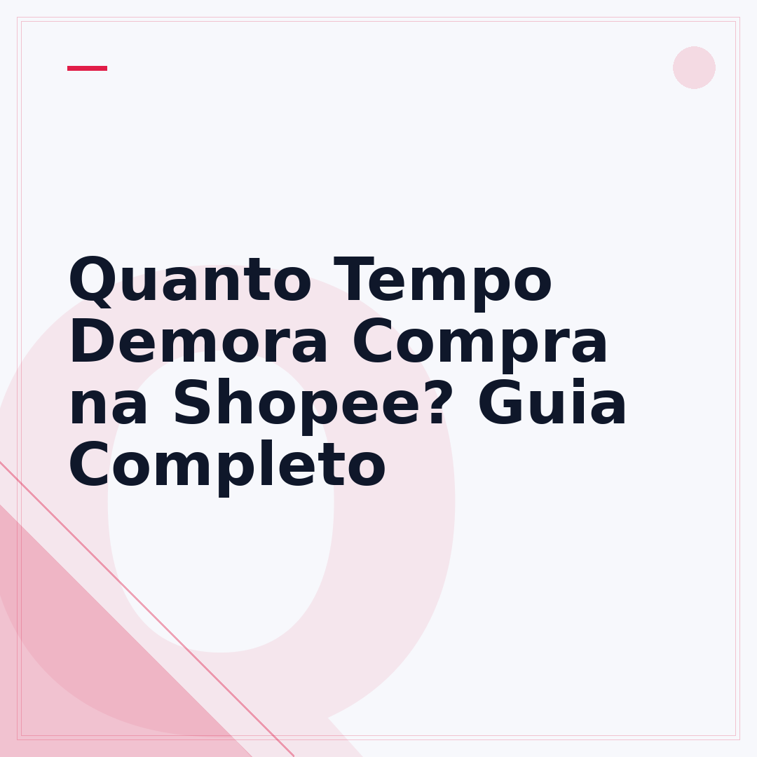 Quanto Tempo Demora Compra na Shopee? Guia Completo