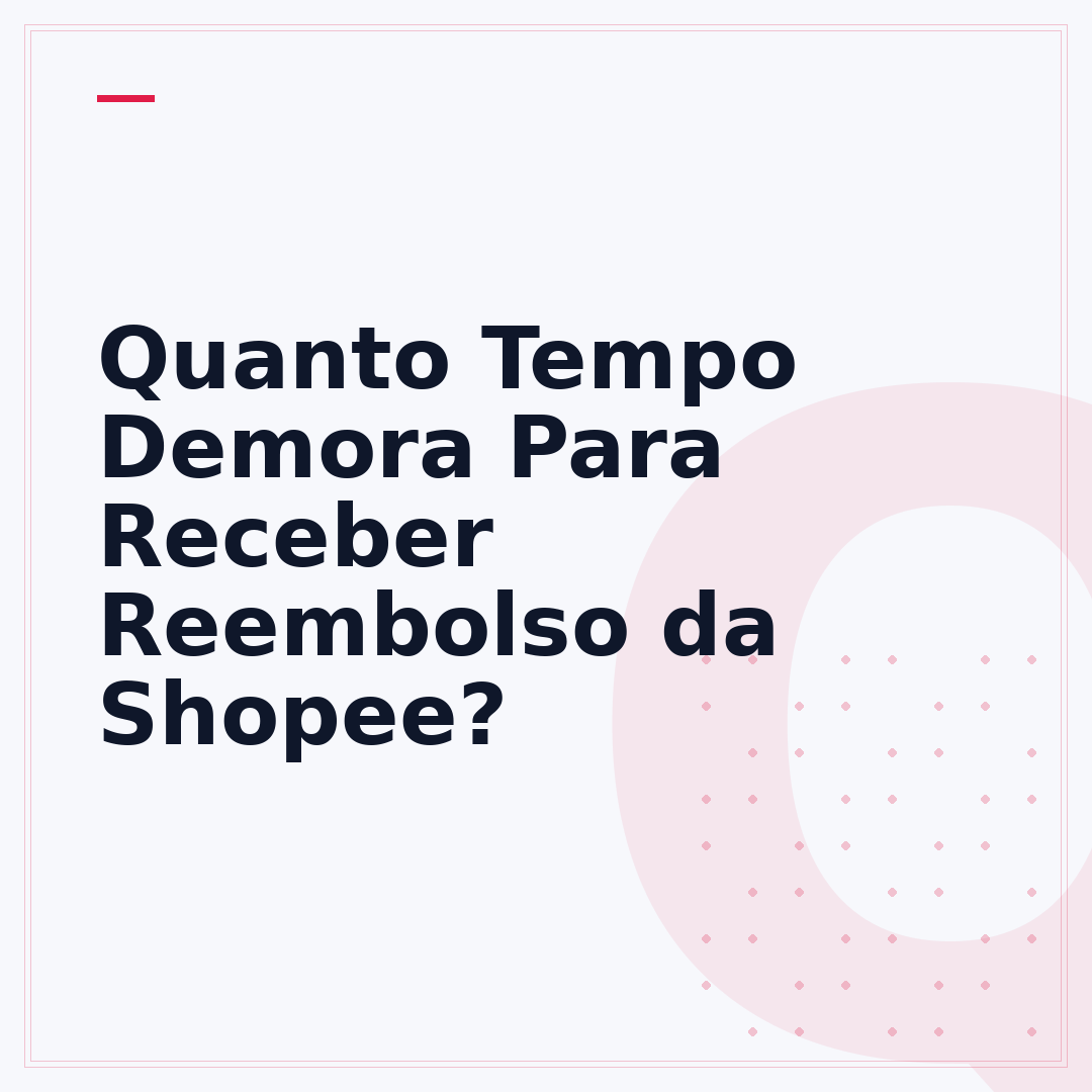 Quanto Tempo Demora Para Receber Reembolso da Shopee?