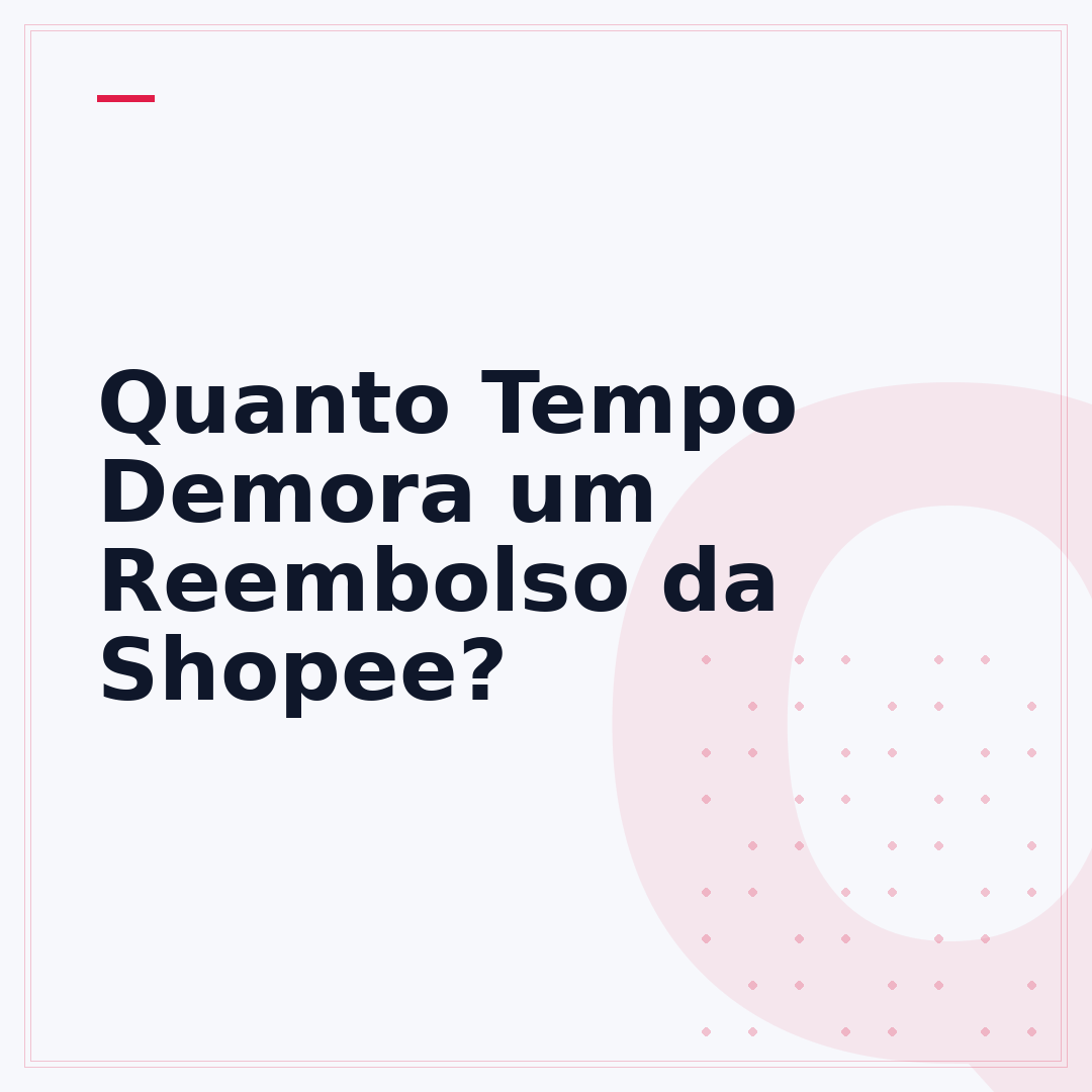 Quanto Tempo Demora um Reembolso da Shopee?