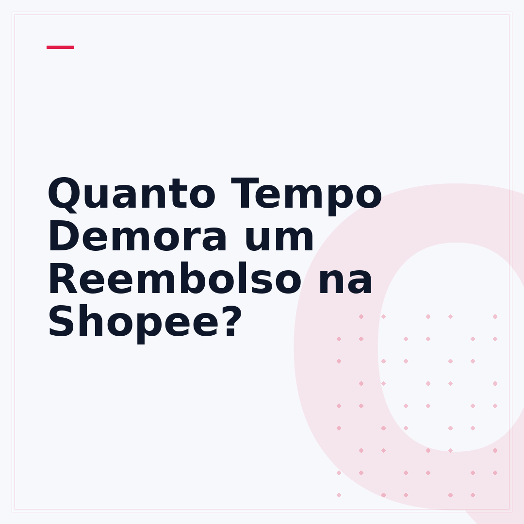 Quanto Tempo Demora um Reembolso na Shopee?