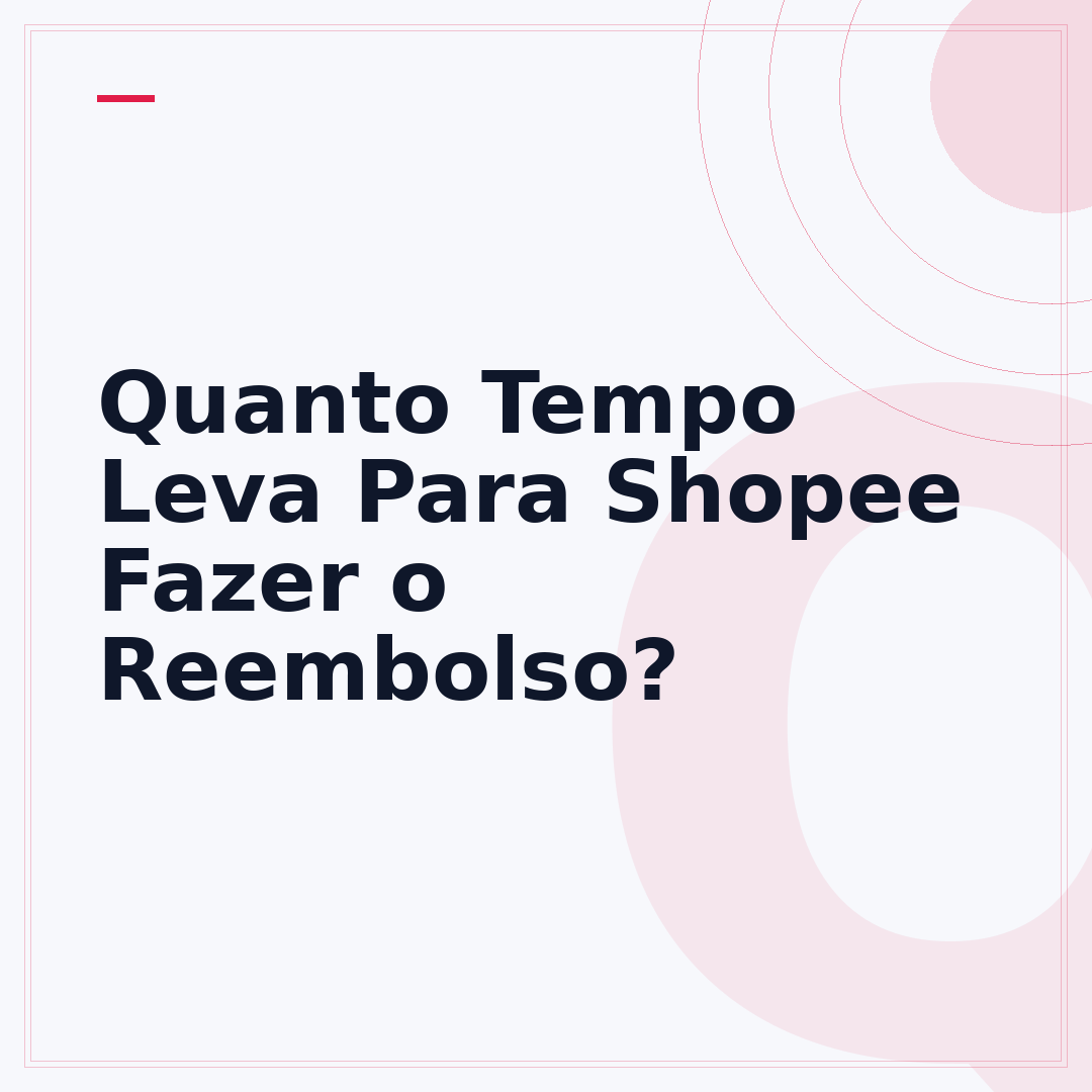 Quanto Tempo Leva Para Shopee Fazer o Reembolso?