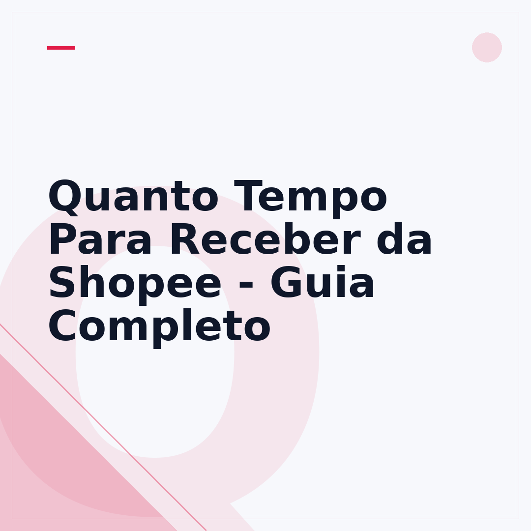 Quanto Tempo Para Receber da Shopee - Guia Completo