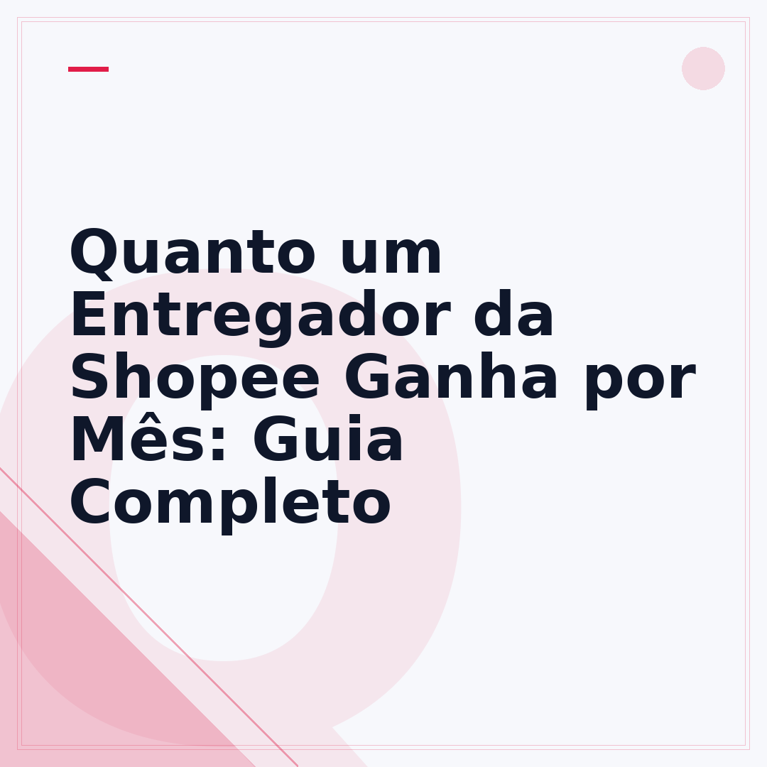 Quanto um Entregador da Shopee Ganha por Mês: Guia Completo