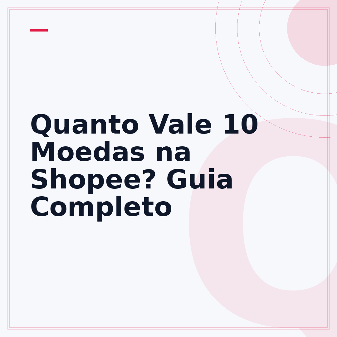 Quanto Vale 10 Moedas na Shopee? Guia Completo