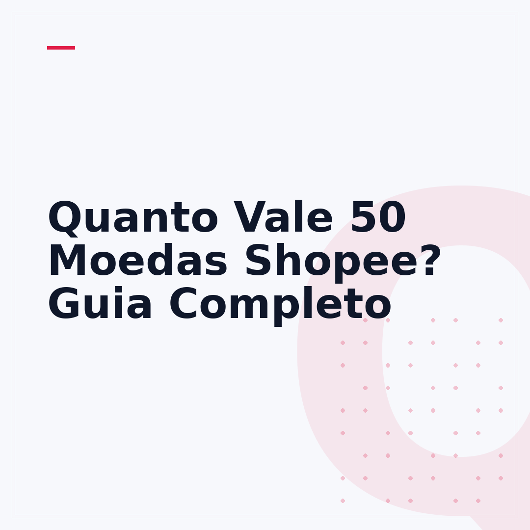 Quanto Vale 50 Moedas Shopee? Guia Completo