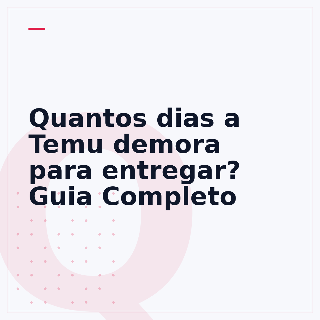 Quantos dias a Temu demora para entregar? Guia Completo
