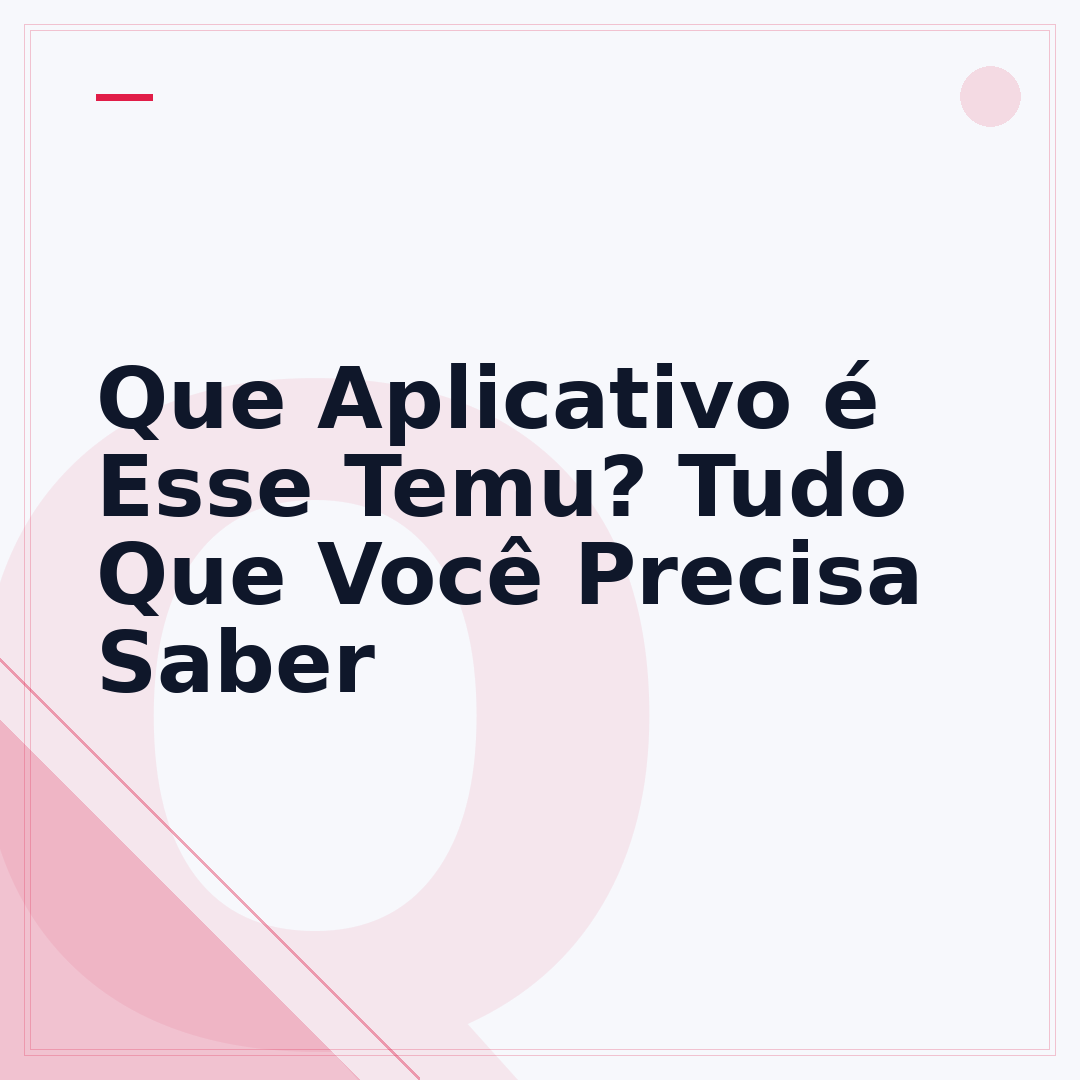 Que Aplicativo é Esse Temu? Tudo Que Você Precisa Saber