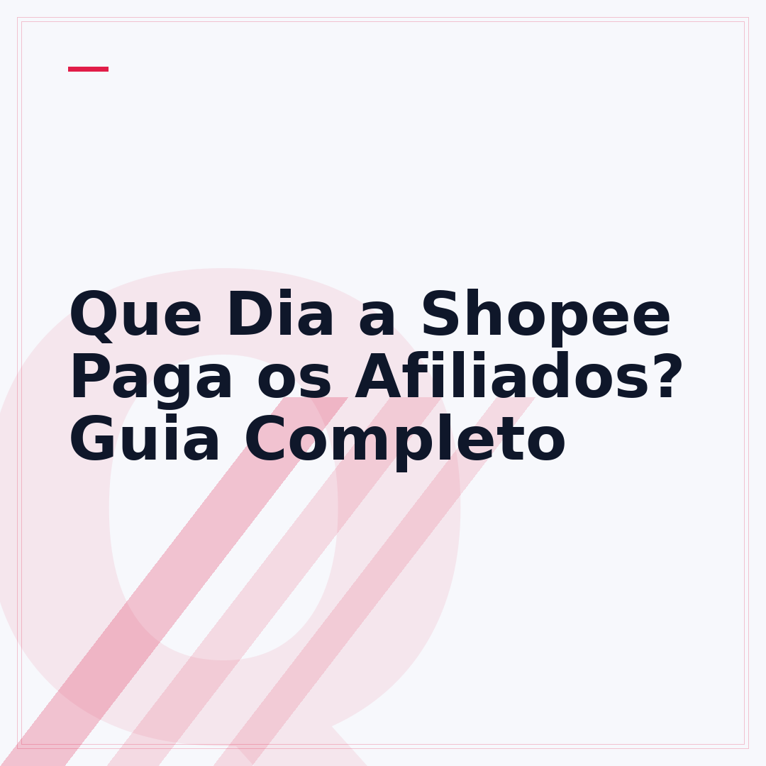 Que Dia a Shopee Paga os Afiliados? Guia Completo