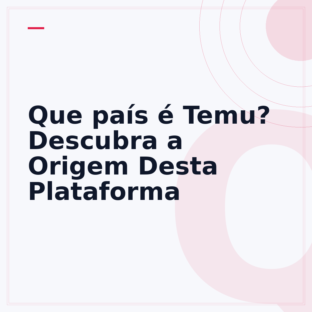 Que país é Temu? Descubra a Origem Desta Plataforma