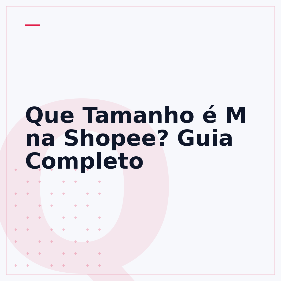 Que Tamanho é M na Shopee? Guia Completo