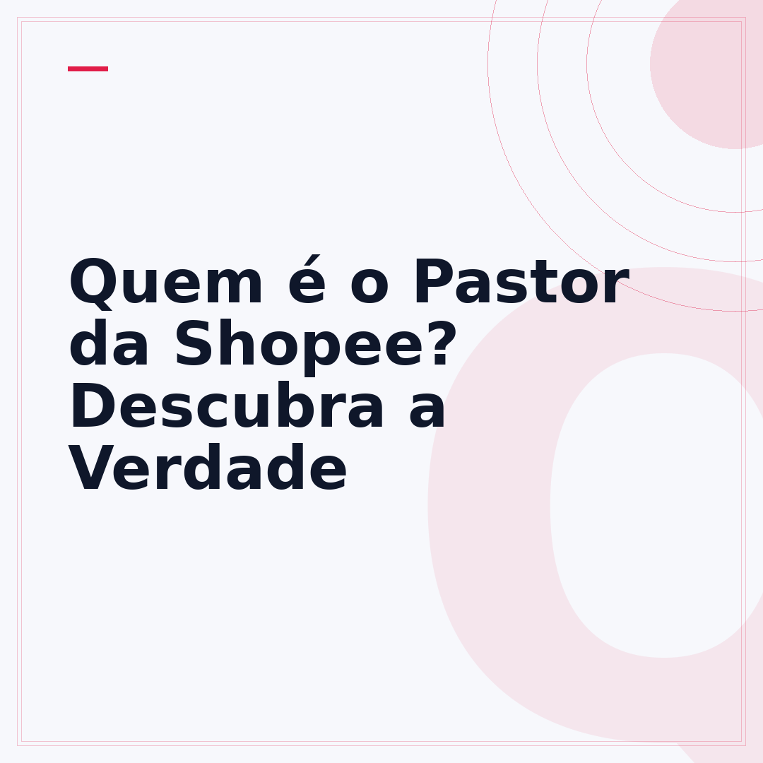 Quem é o Pastor da Shopee? Descubra a Verdade