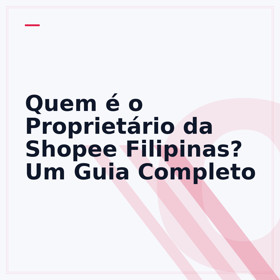 Quem é o Proprietário da Shopee Filipinas? Um Guia Completo