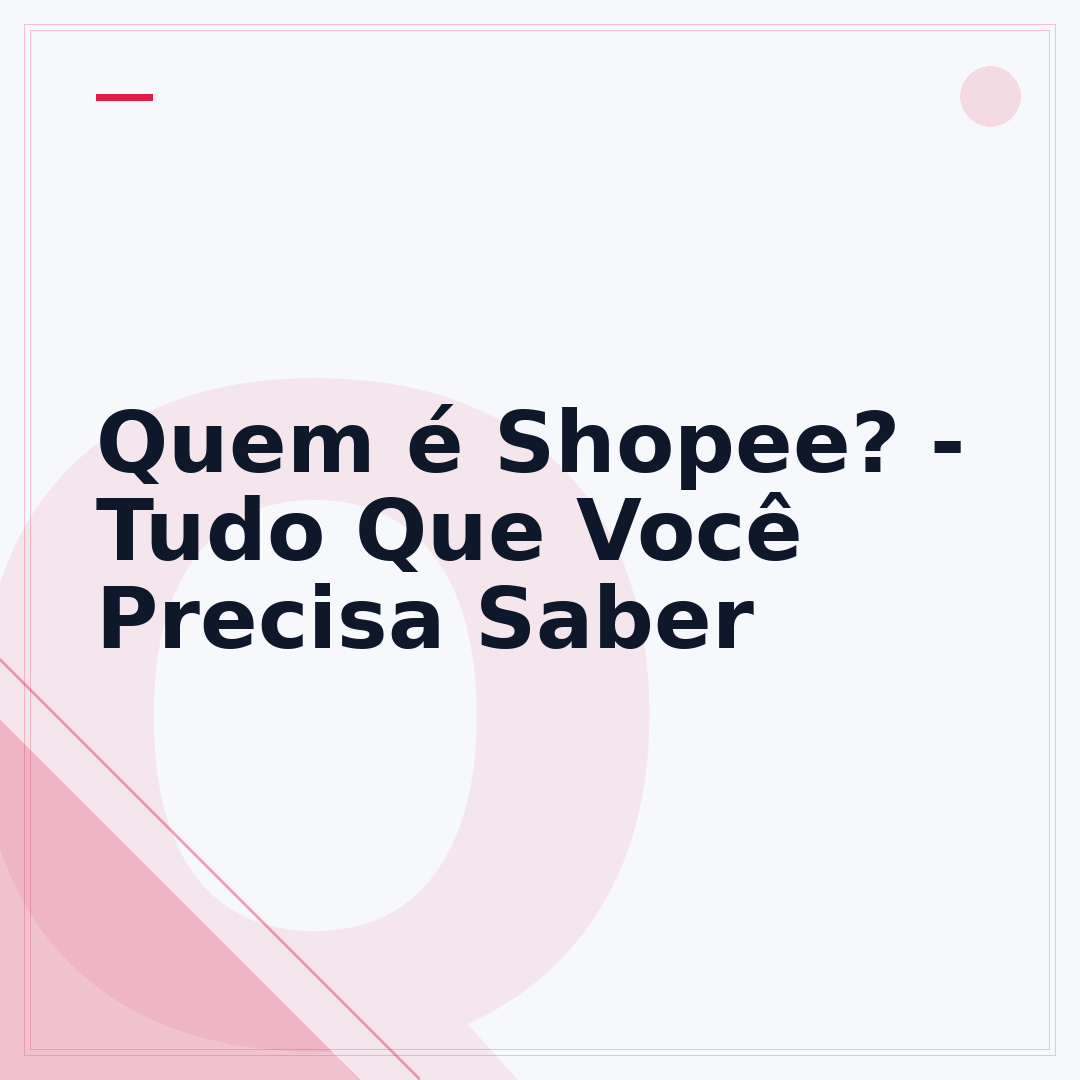 Quem é Shopee? - Tudo Que Você Precisa Saber
