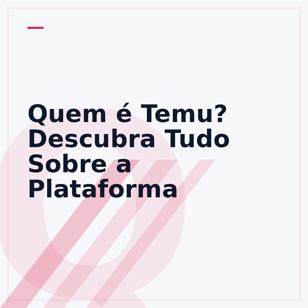 Quem é Temu? Descubra Tudo Sobre a Plataforma