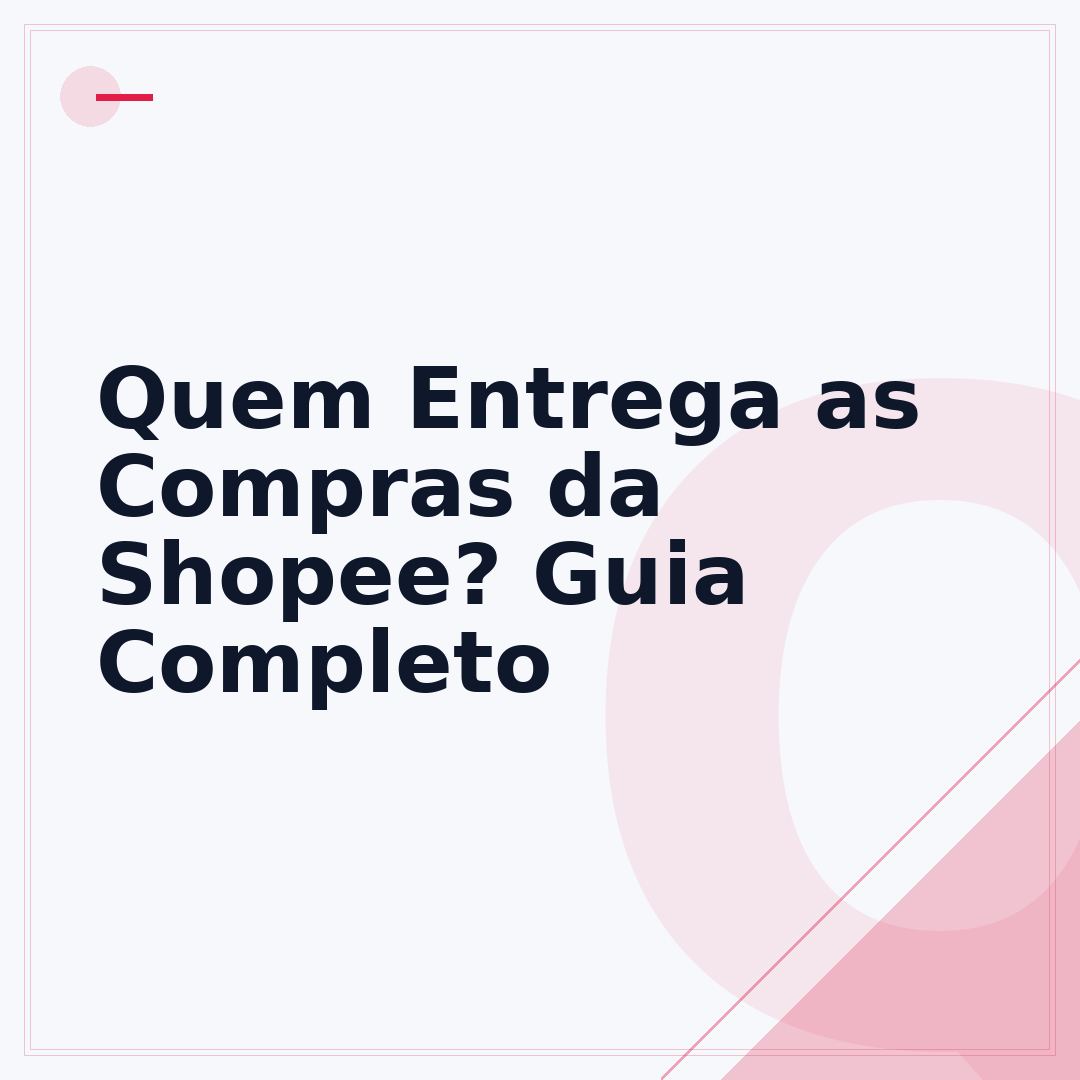 Quem Entrega as Compras da Shopee? Guia Completo
