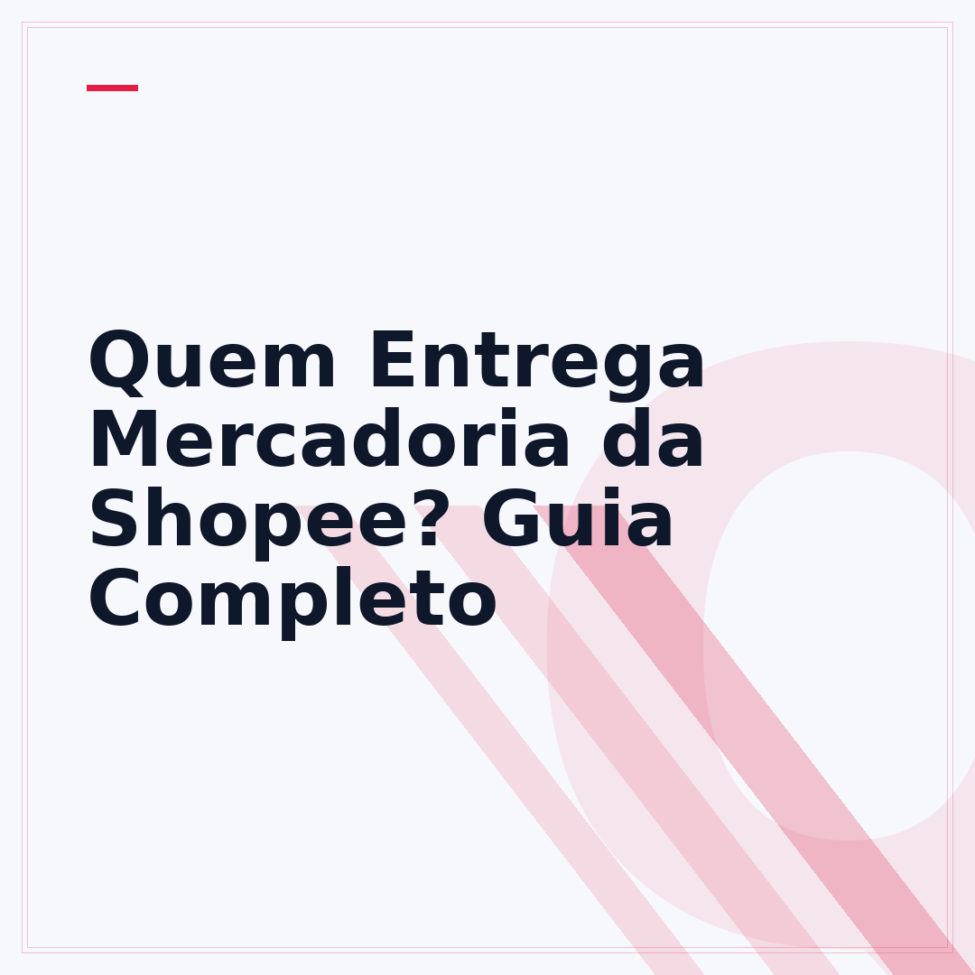 Quem Entrega Mercadoria da Shopee? Guia Completo