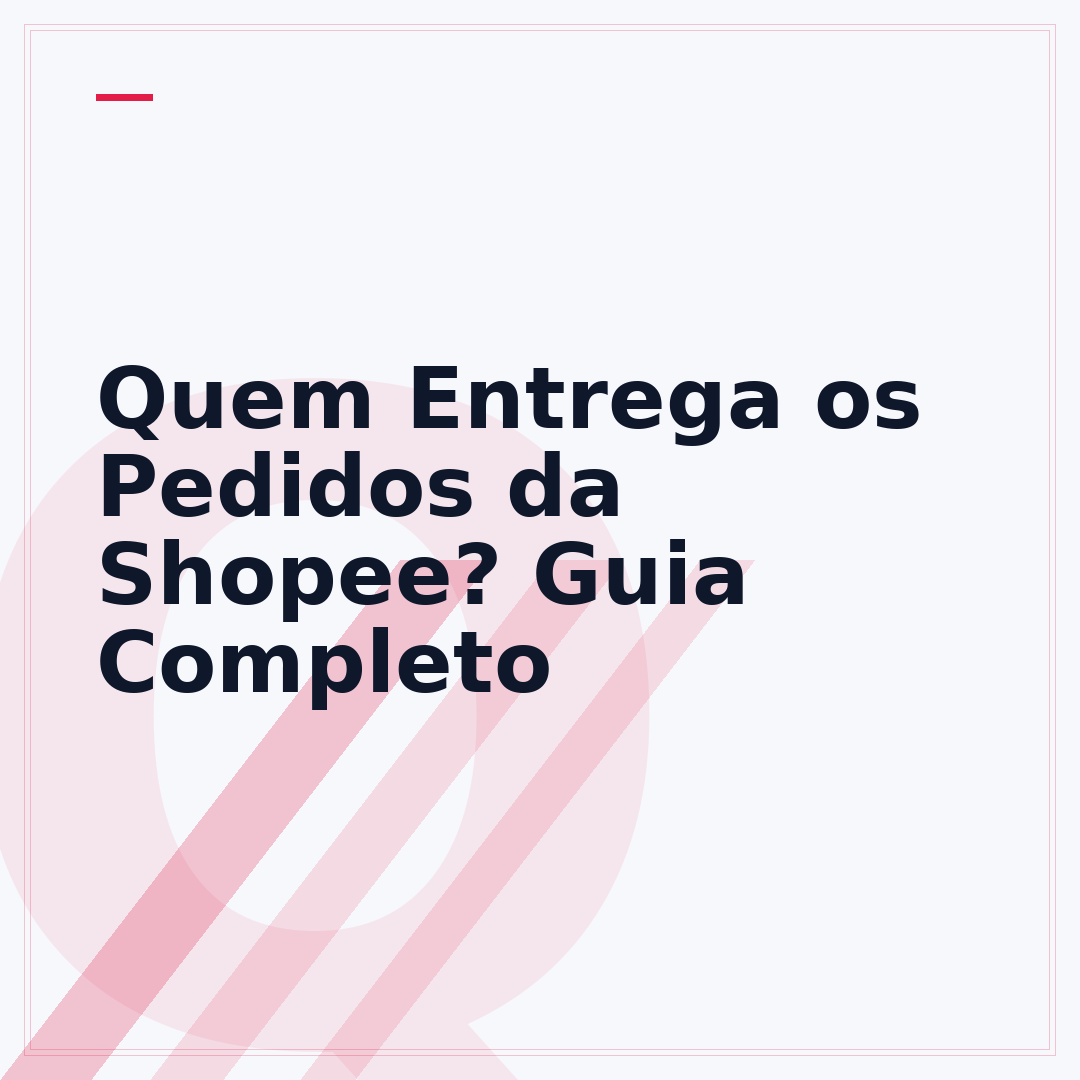 Quem Entrega os Pedidos da Shopee? Guia Completo