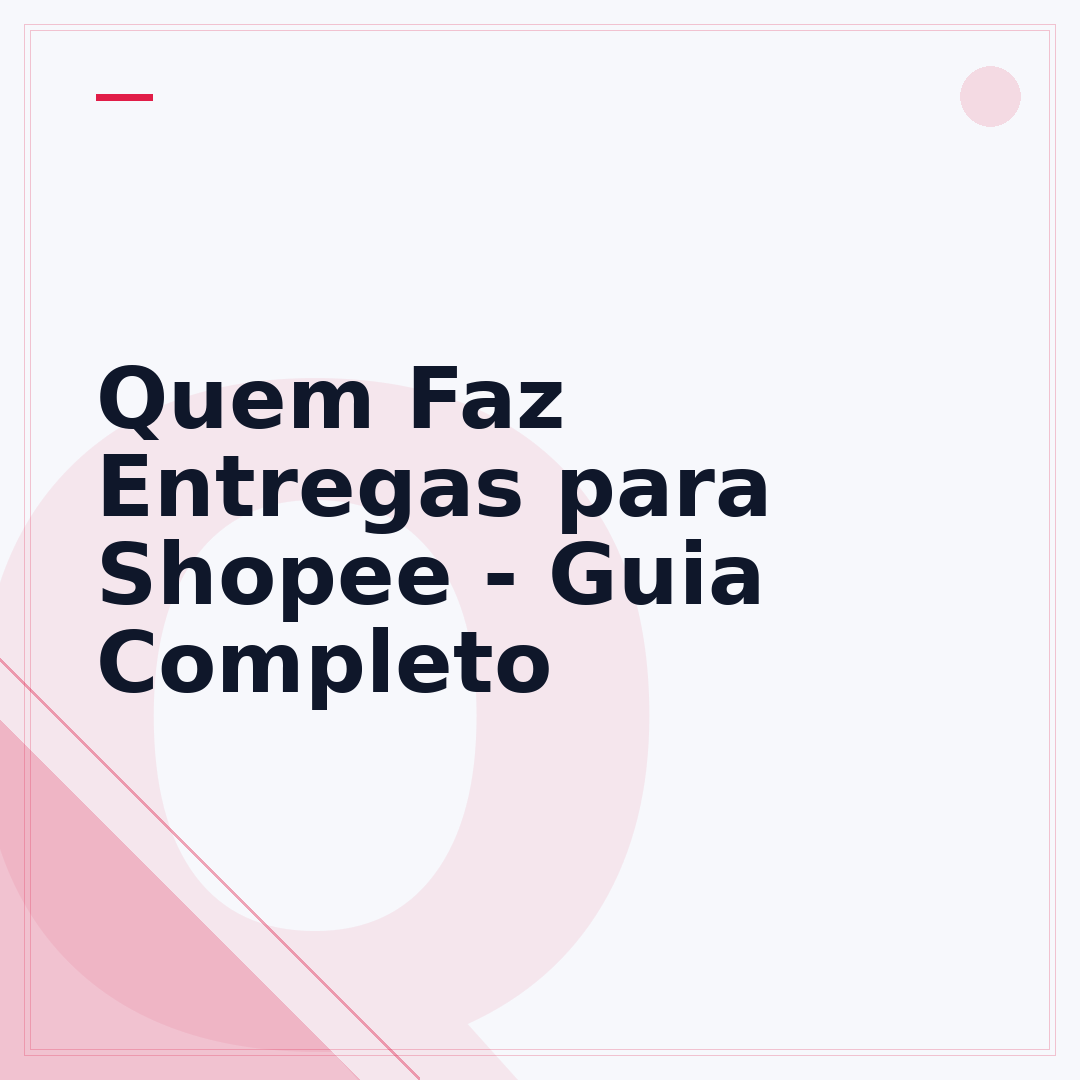 Quem Faz Entregas para Shopee - Guia Completo