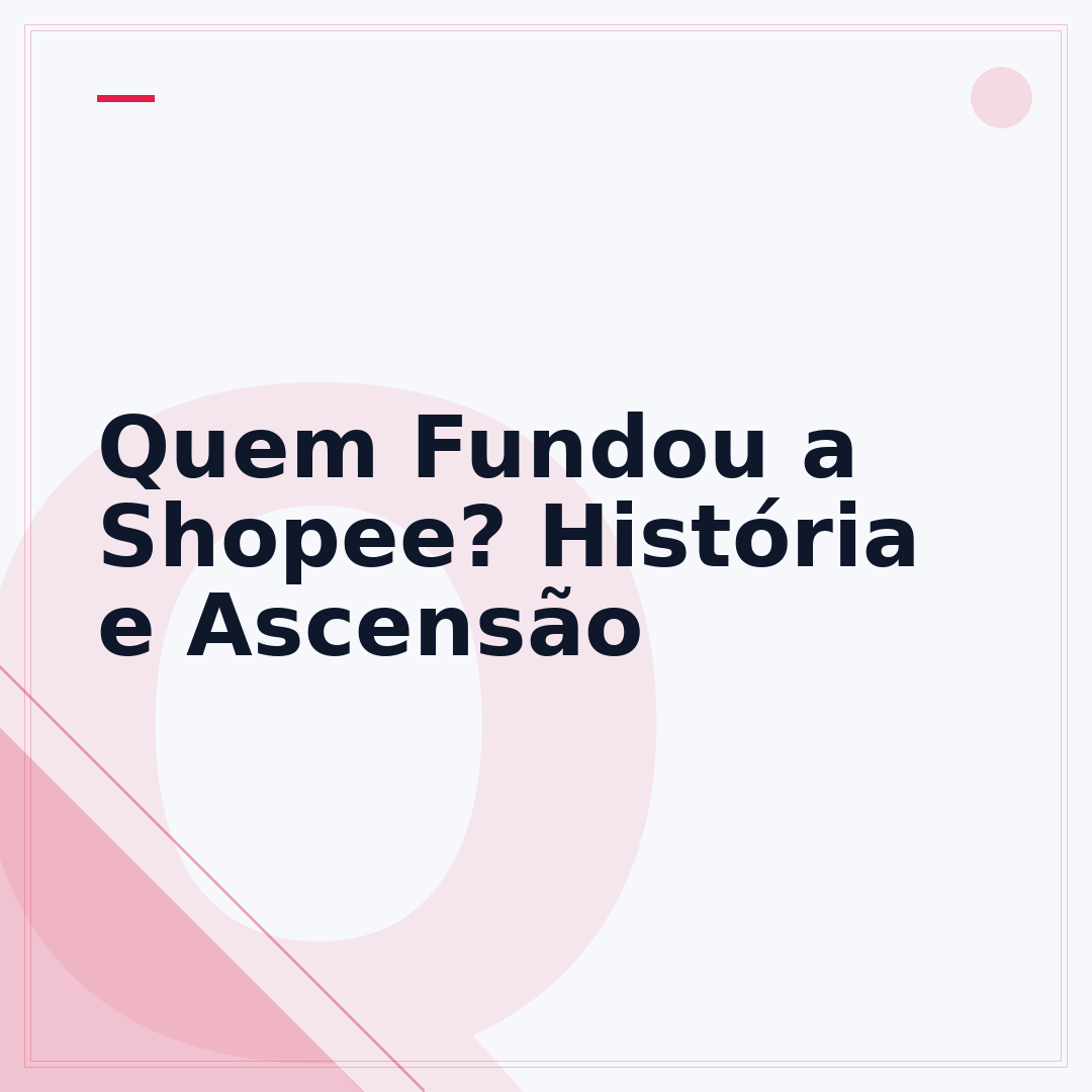 Quem Fundou a Shopee? História e Ascensão