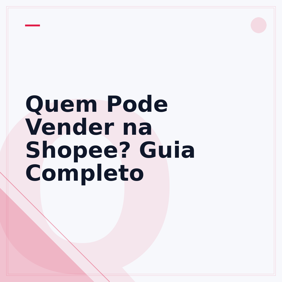 Quem Pode Vender na Shopee? Guia Completo