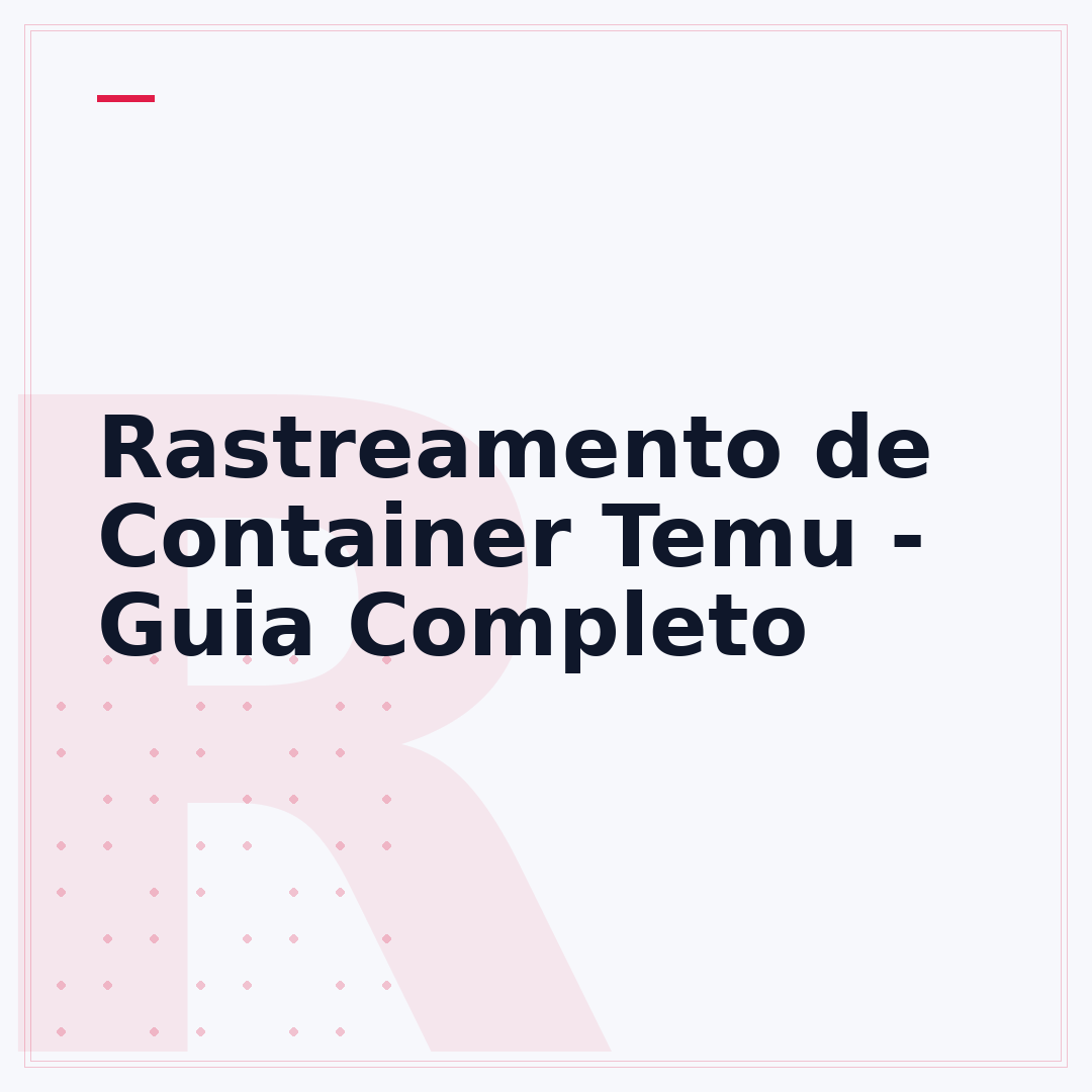 Rastreamento de Container Temu - Guia Completo