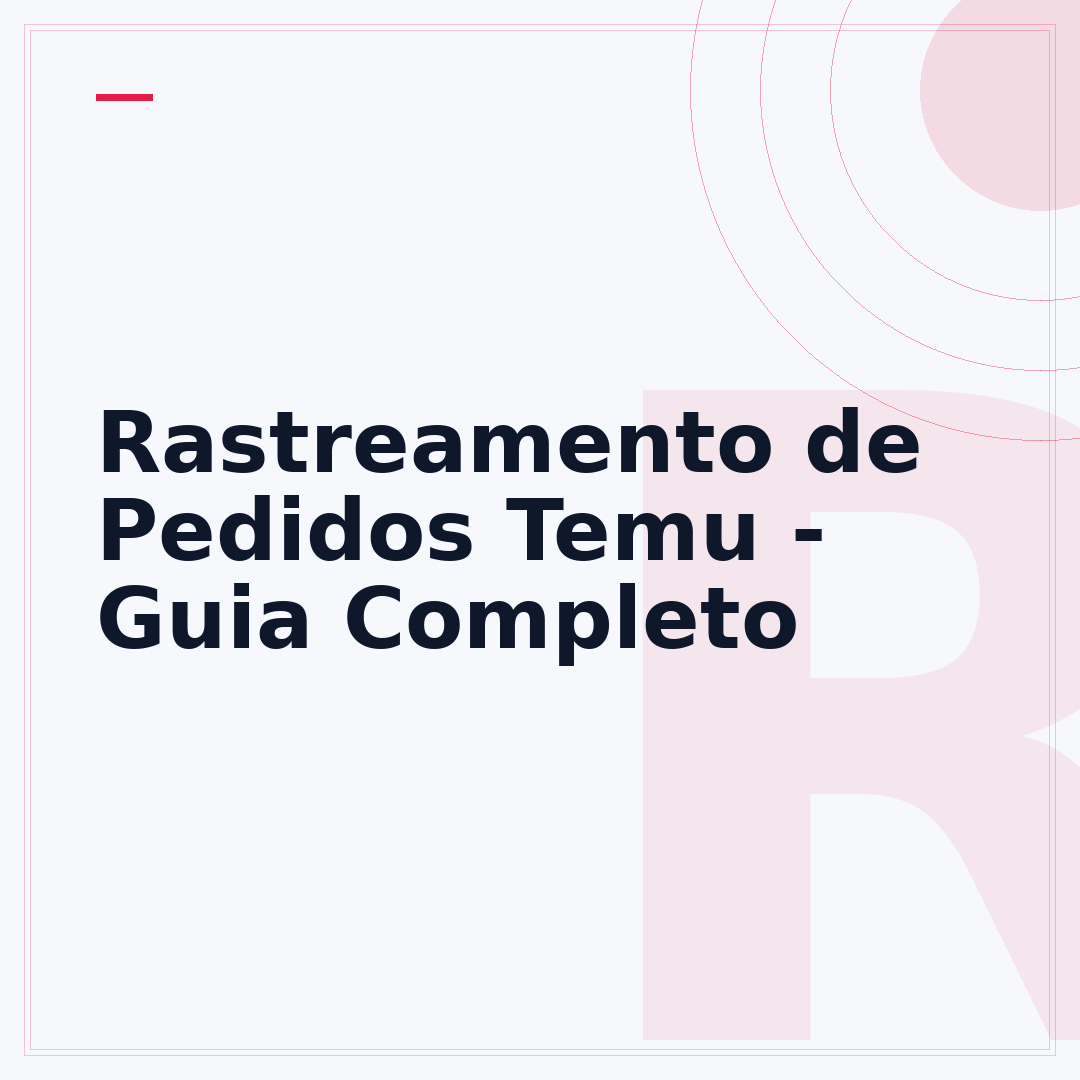 Rastreamento de Pedidos Temu - Guia Completo