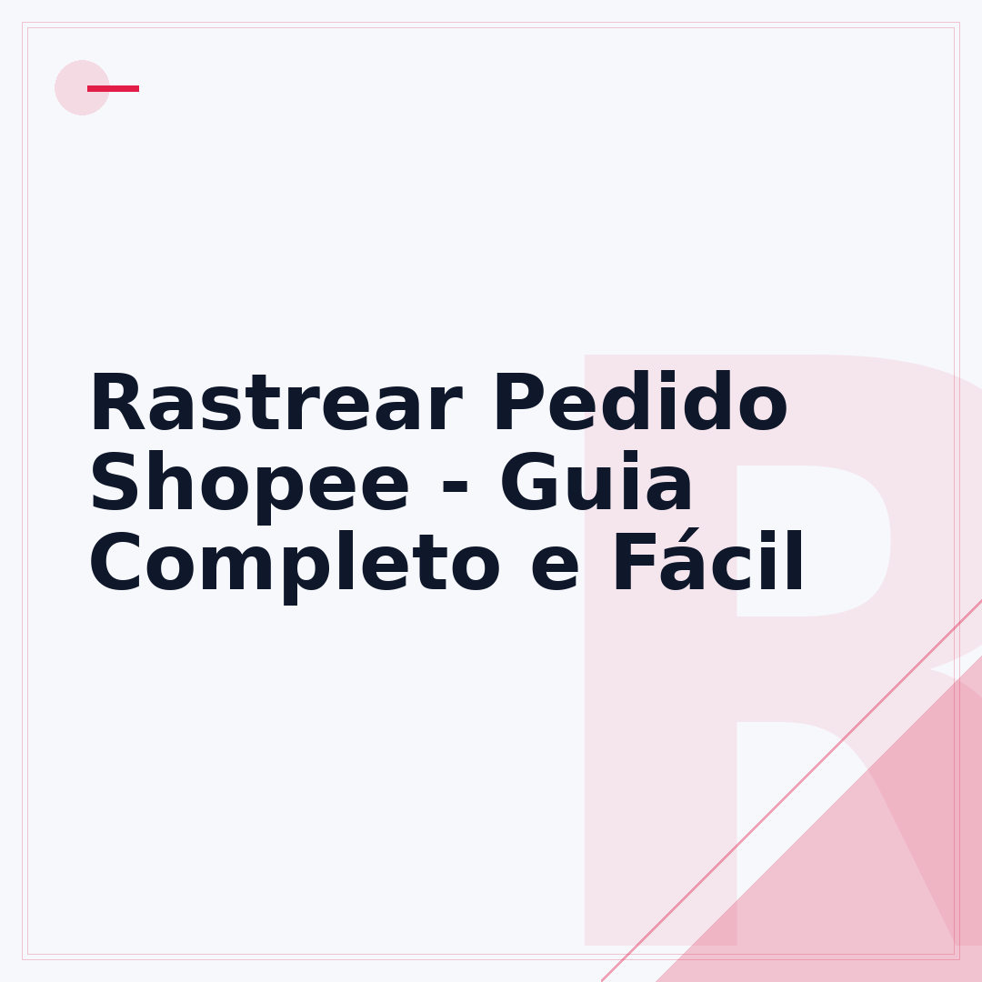 Rastrear Pedido Shopee - Guia Completo e Fácil