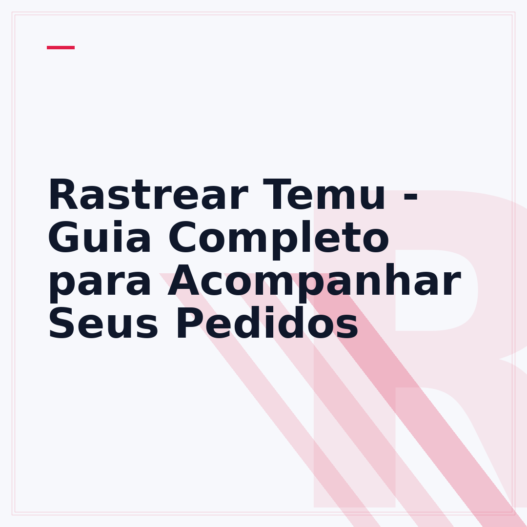 Rastrear Temu - Guia Completo para Acompanhar Seus Pedidos