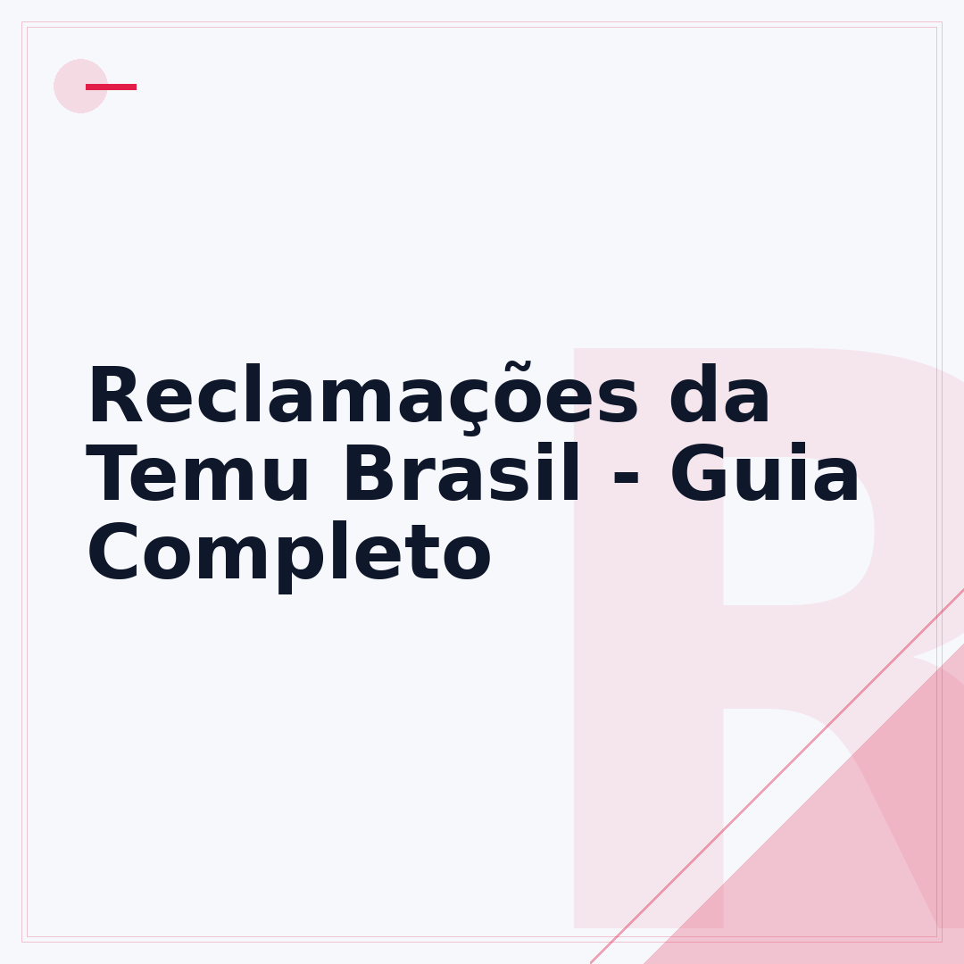 Reclamações da Temu Brasil - Guia Completo