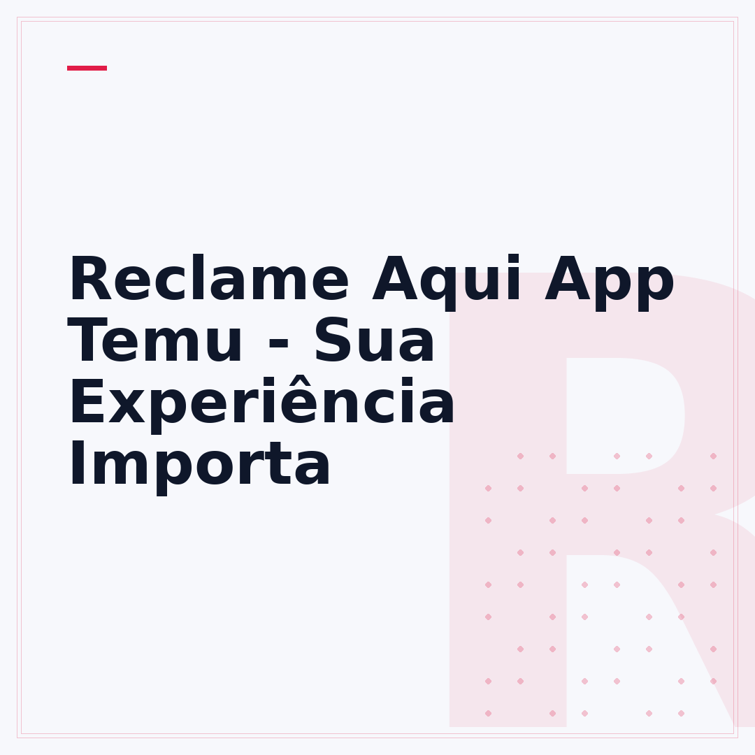 Reclame Aqui App Temu - Sua Experiência Importa