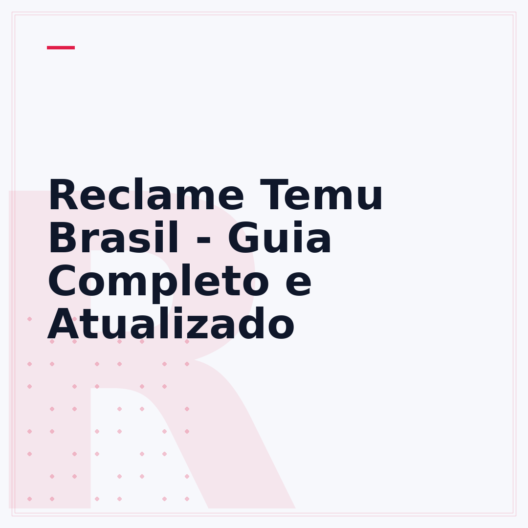 Reclame Temu Brasil - Guia Completo e Atualizado