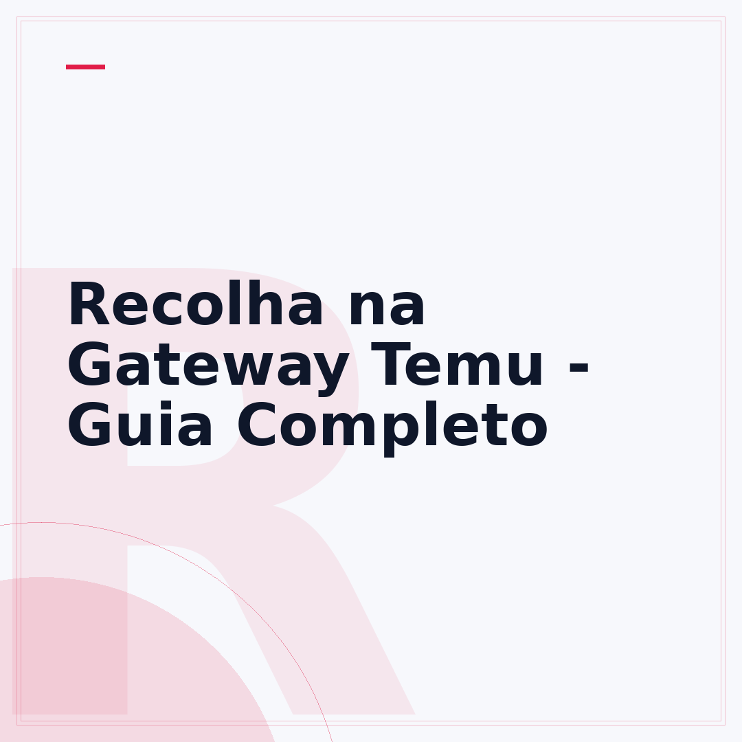Recolha na Gateway Temu - Guia Completo