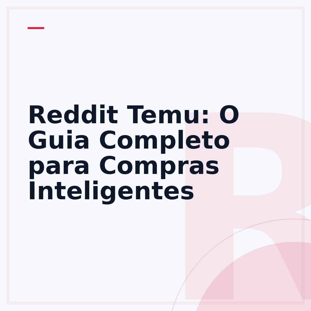 Reddit Temu: O Guia Completo para Compras Inteligentes