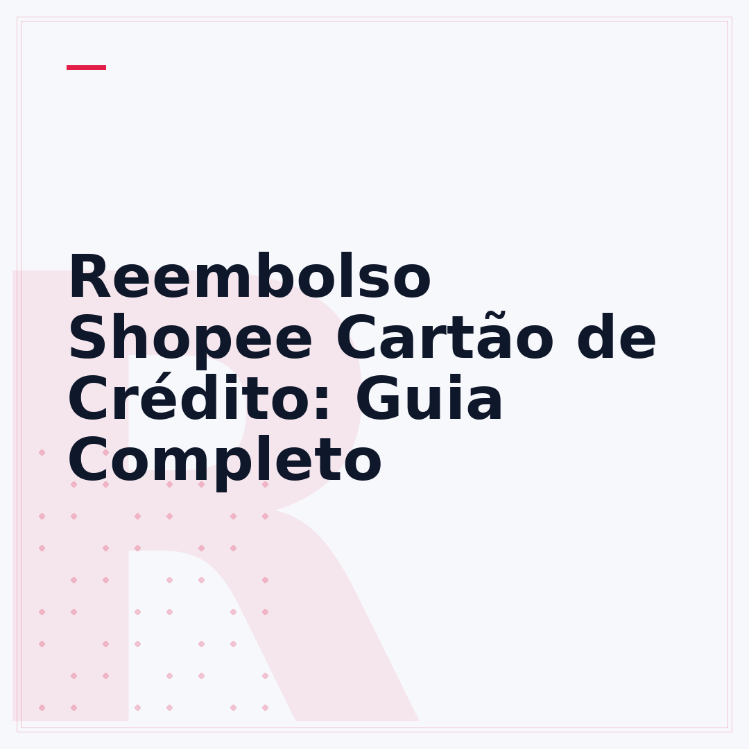 Reembolso Shopee Cartão de Crédito: Guia Completo