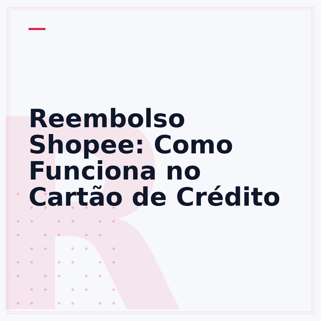 Reembolso Shopee: Como Funciona no Cartão de Crédito