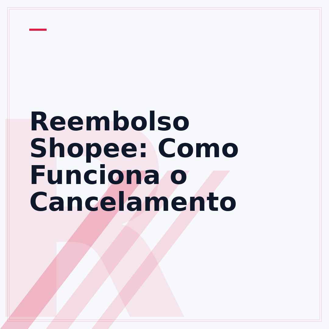 Reembolso Shopee: Como Funciona o Cancelamento