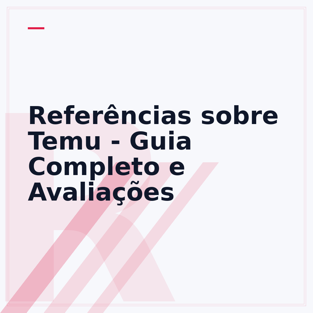 Referências sobre Temu - Guia Completo e Avaliações