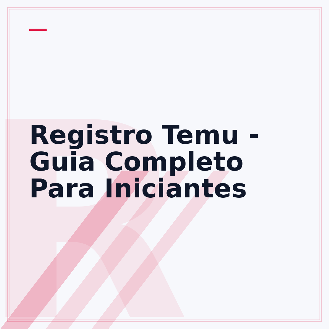 Registro Temu - Guia Completo Para Iniciantes