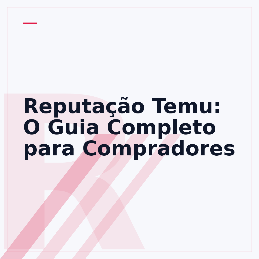 Reputação Temu: O Guia Completo para Compradores