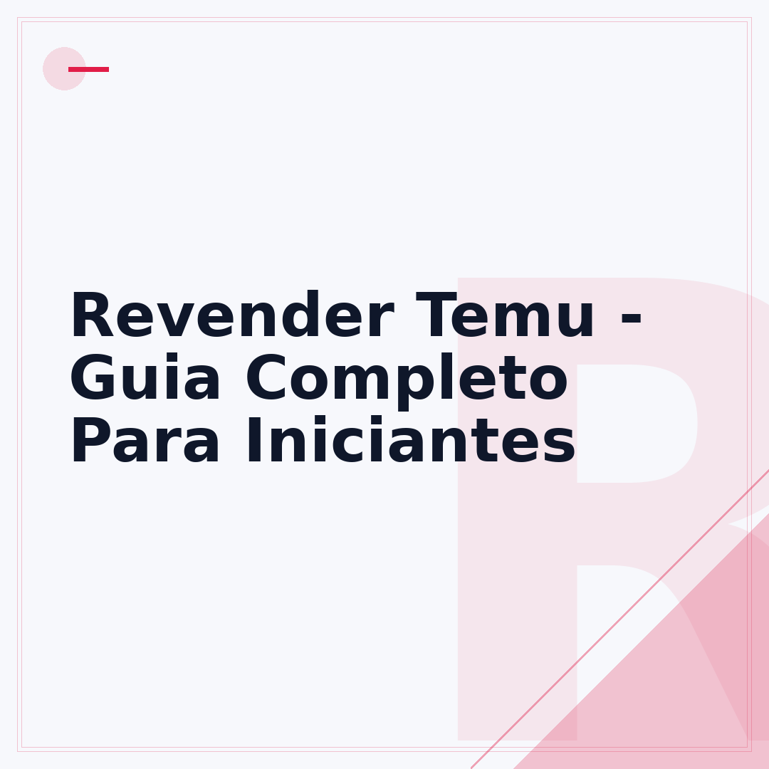 Revender Temu - Guia Completo Para Iniciantes