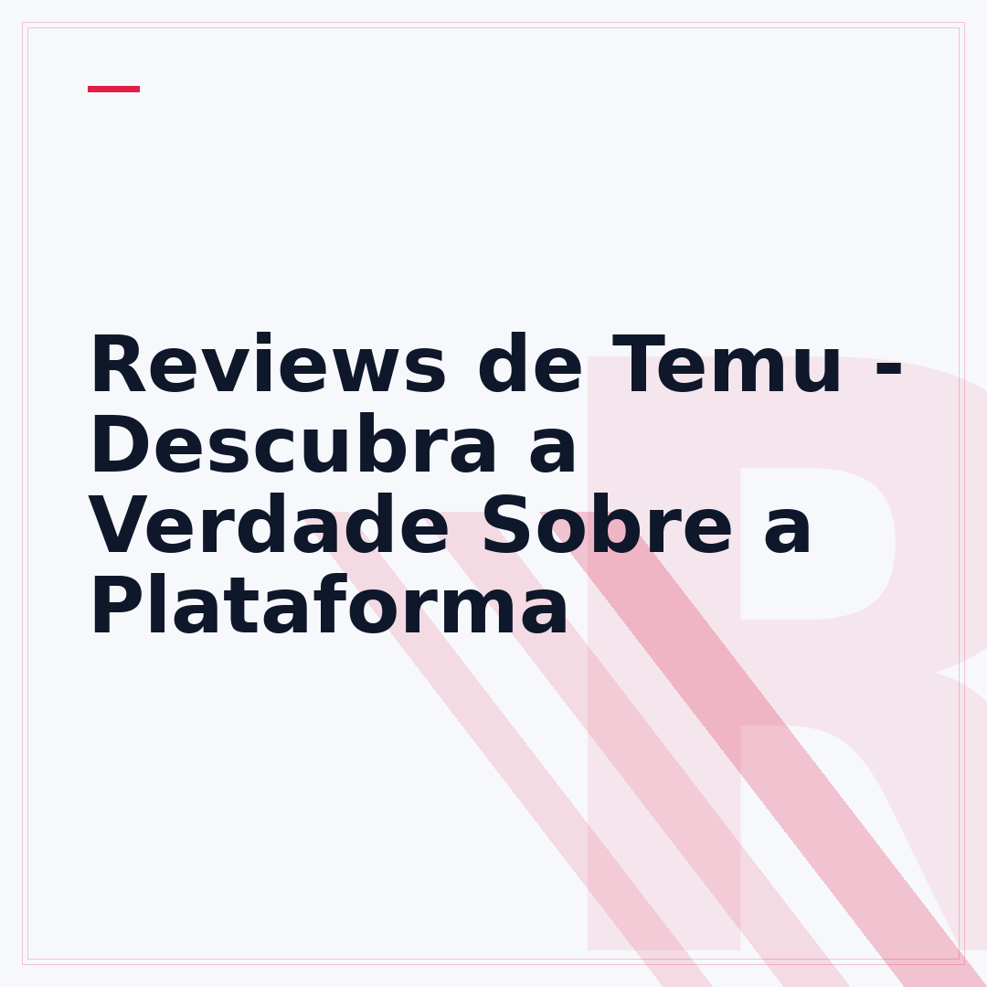 Reviews de Temu - Descubra a Verdade Sobre a Plataforma