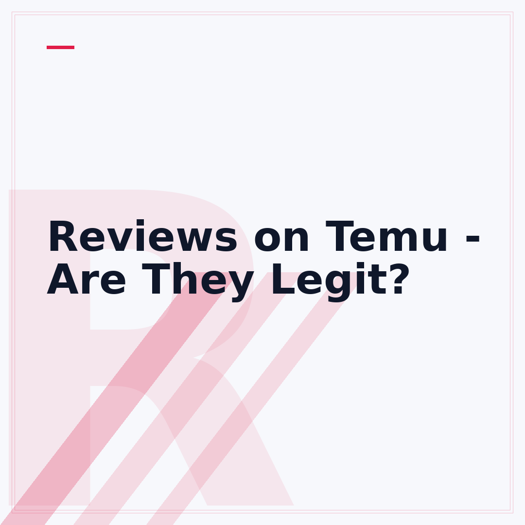 Reviews on Temu - Are They Legit?