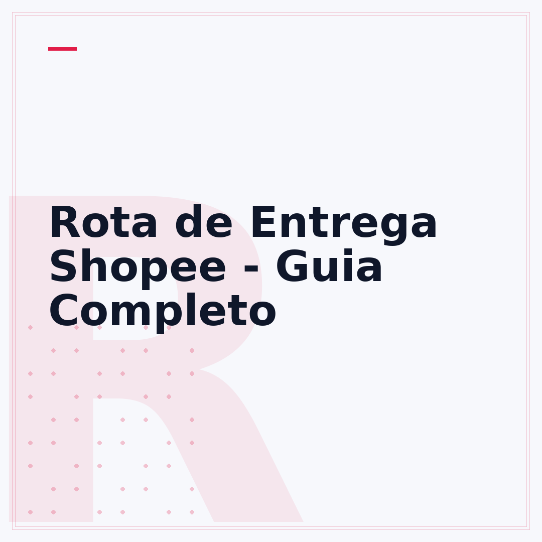 Rota de Entrega Shopee - Guia Completo