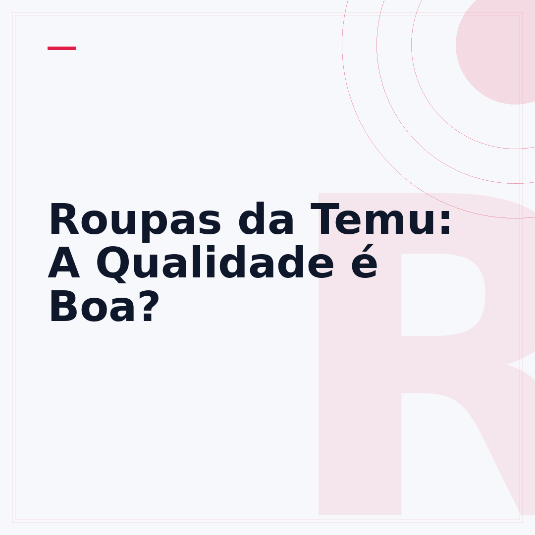 Roupas da Temu: A Qualidade é Boa?