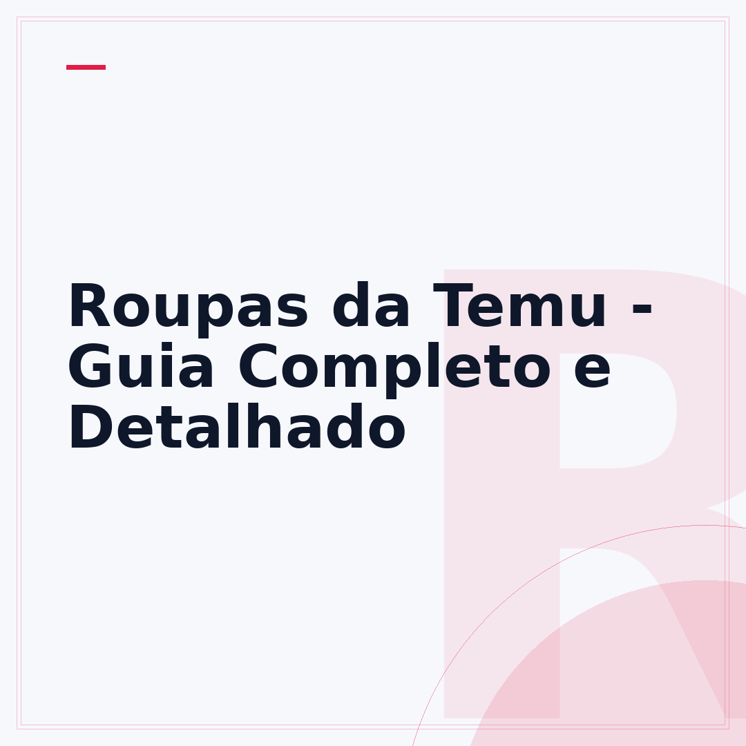 Roupas da Temu - Guia Completo e Detalhado