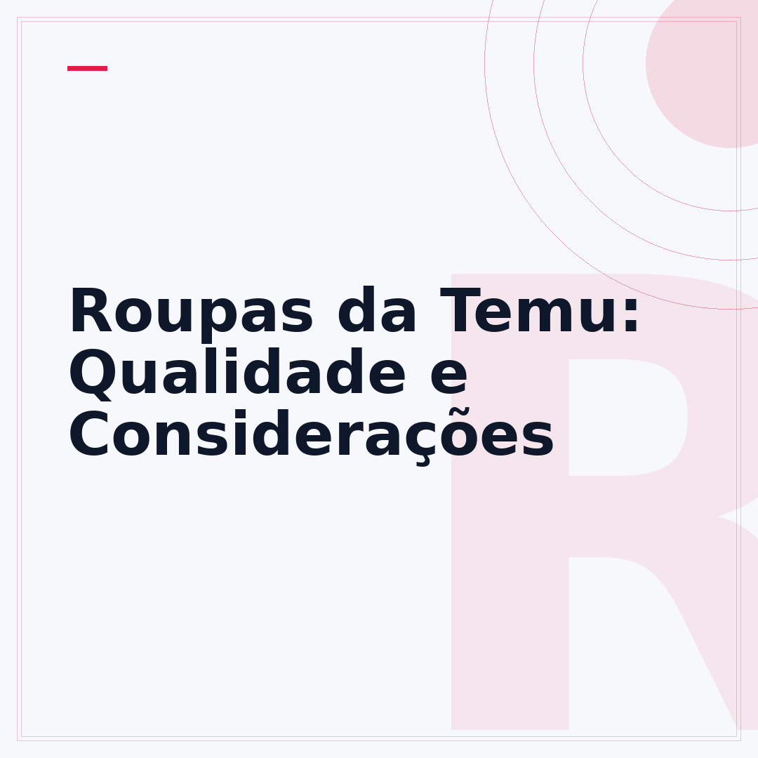 Roupas da Temu: Qualidade e Considerações