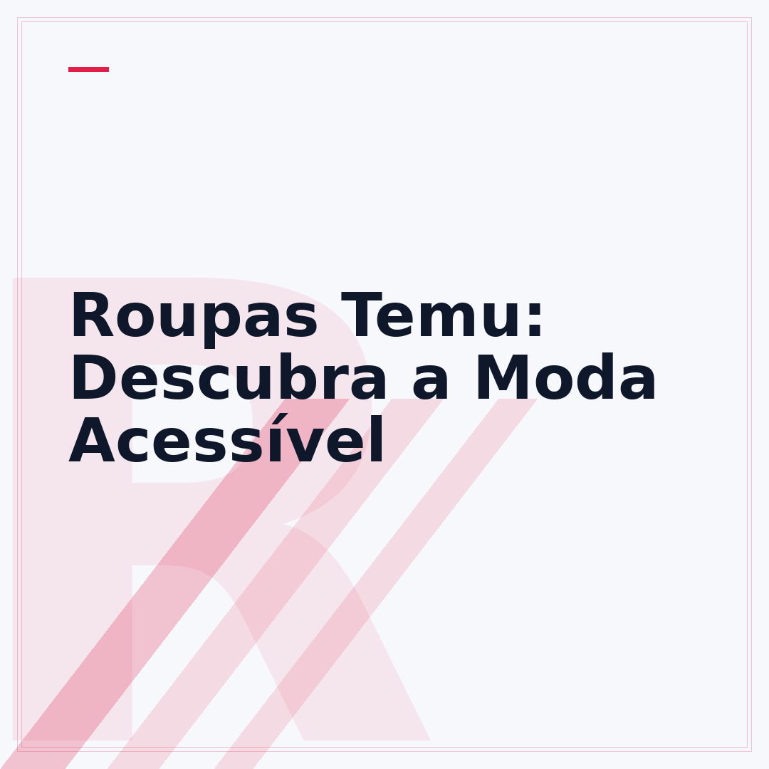 Roupas Temu: Descubra a Moda Acessível