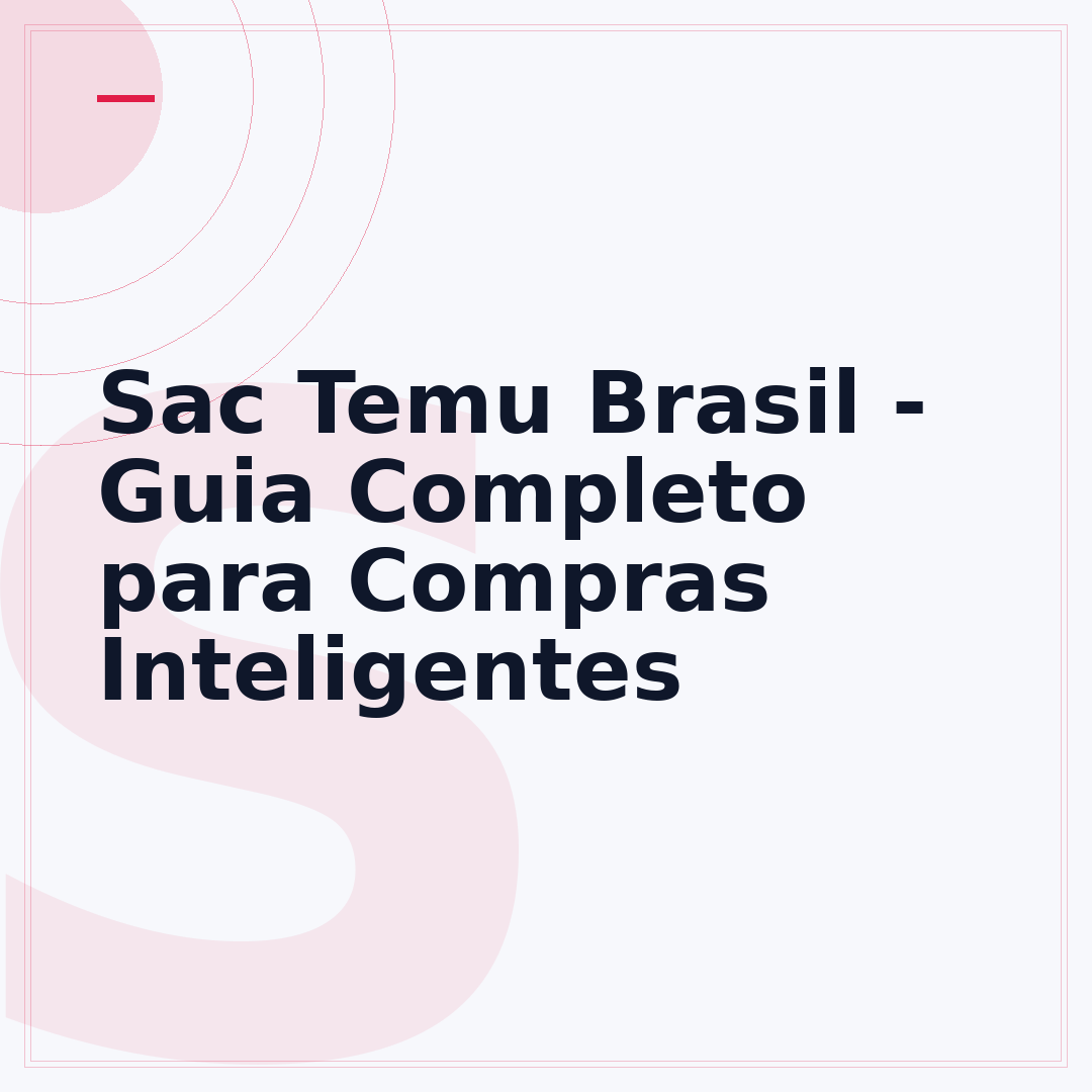 Sac Temu Brasil - Guia Completo para Compras Inteligentes