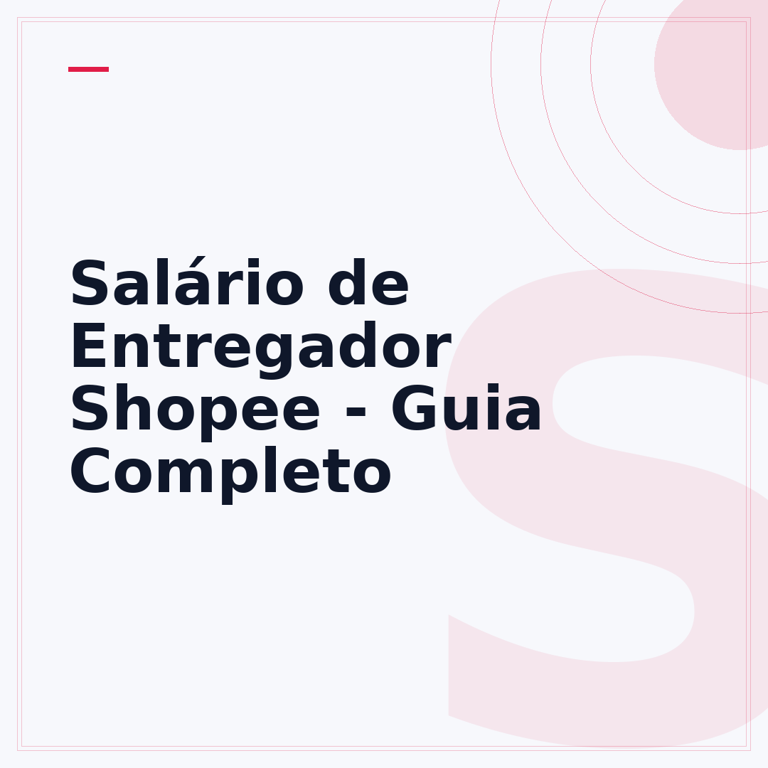 Salário de Entregador Shopee - Guia Completo